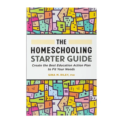 the homeschooling starter guide by dr. gina m. riley