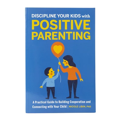discipline your kids with positive parenting
