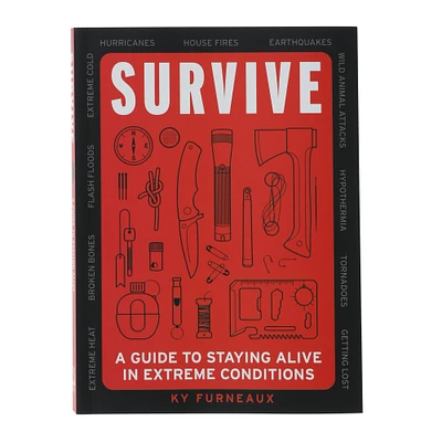 survive: a guide to staying alive in extreme conditions