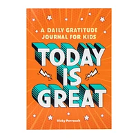 today is great: a daily gratitude journal for kids