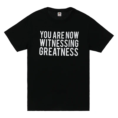 'you are now witnessing greatness' graphic tee