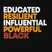 'Educated Resilient Influential Powerful Black' Graphic Tee
