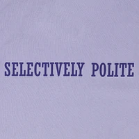 'Selectively Polite' Graphic Tee