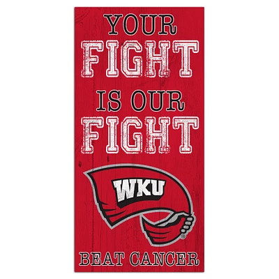 Western Kentucky Hilltoppers 6'' x 12'' Your Fight Is Our Fight Beat Cancer Sign
