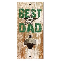 Dallas Stars 5'' x 12'' Best Dad Bottle Opener