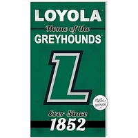 Loyola Greyhounds 11" x 20" Indoor/Outdoor Home Of The Sign