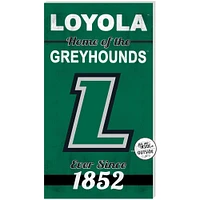 Loyola Greyhounds 11" x 20" Indoor/Outdoor Home Of The Sign