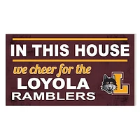 Loyola Chicago Ramblers 11'' x 20'' Indoor/Outdoor In This House Sign