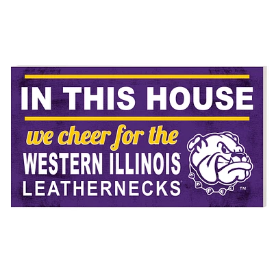 Western Illinois Leathernecks 11'' x 20'' Indoor/Outdoor In This House Sign