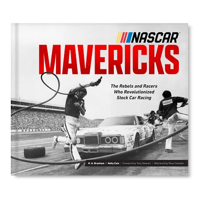 NASCAR Mavericks: The Rebels & Racers Who Revolutionized Stock Car Racing Book