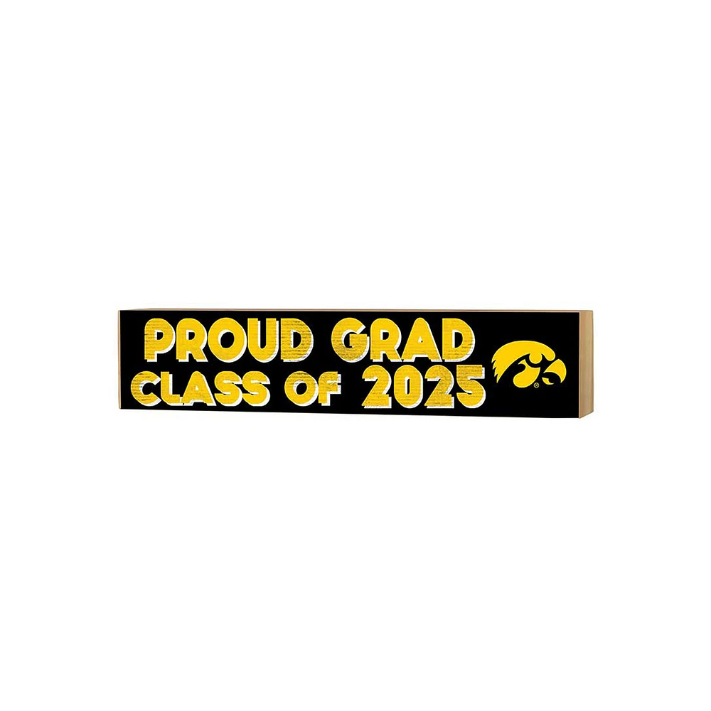 Iowa Hawkeyes 3" x 13" Proud Grad Class of 2025 Block Sign