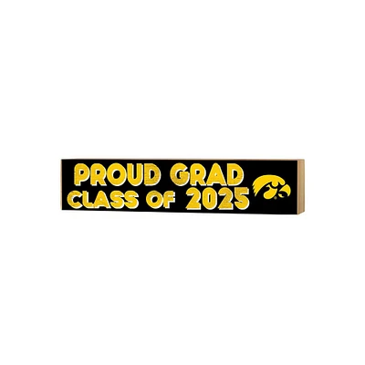 Iowa Hawkeyes 3" x 13" Proud Grad Class of 2025 Block Sign