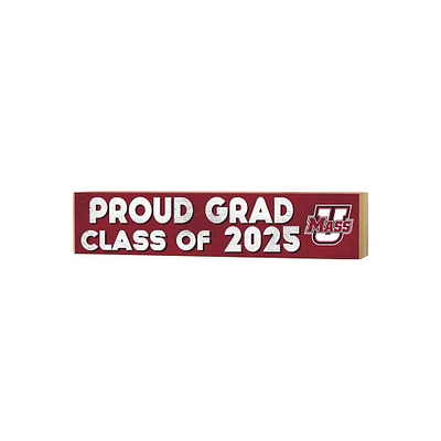 UMass Minutemen 3" x 13" Proud Grad Class of 2025 Block Sign