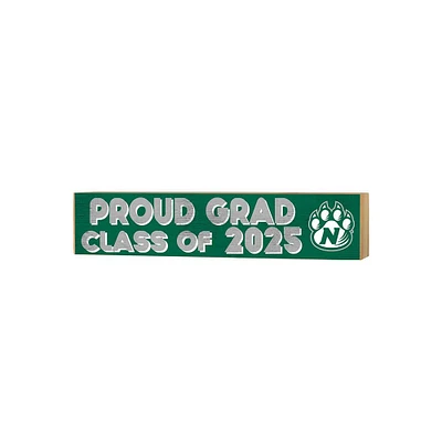 Northwest Missouri State Bearcats 3" x 13" Proud Grad Class of 2025 Block Sign