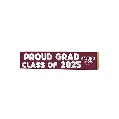 Southern Illinois Salukis 3" x 13" Proud Grad Class of 2025 Block Sign