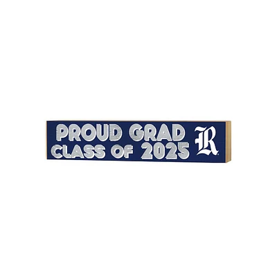 Rice Owls 3" x 13" Proud Grad Class of 2025 Block Sign