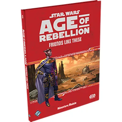 Star Wars Age of Rebellion RPG Friends Like These