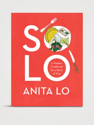Solo: A Modern Cookbook For A Party of One