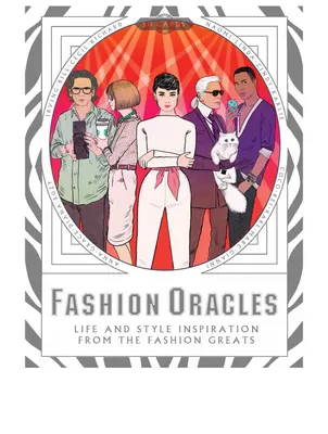 Fashion Oracles: Life and Style Inspiration from the Fashion Greats
