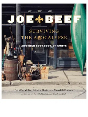 Joe Beef: Surviving The Apocalypse Cookbook