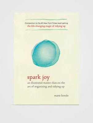 Spark Joy: An Illustrated Master Class On The Art Of Organizing And Tidying Up