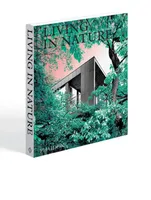 Living in Nature : Contemporary Houses in the Natural World