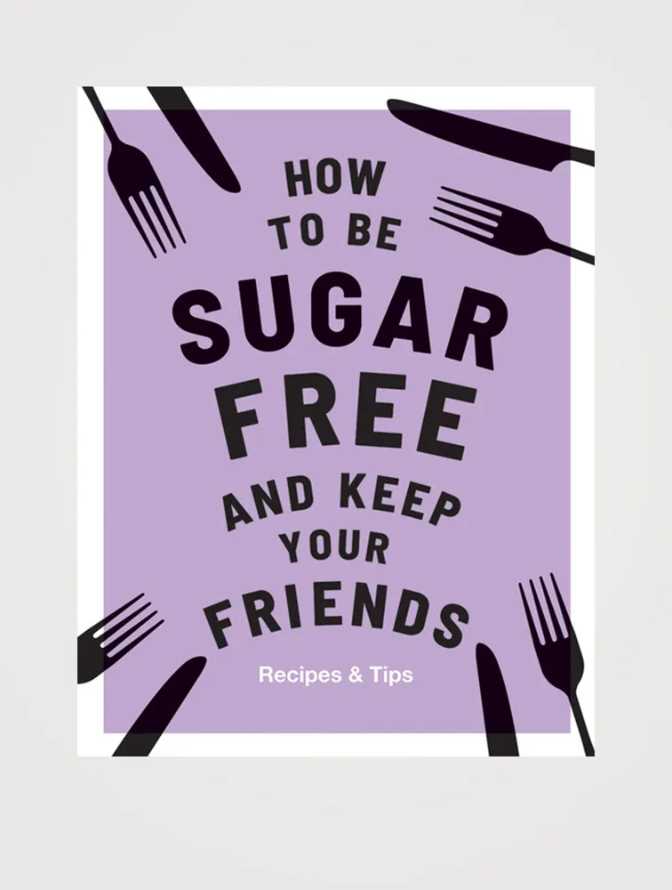 How To Be Sugar-Free & Keep Your Friends