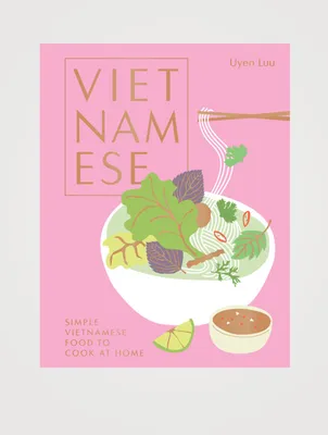 Vietnamese: Simple Vietnamese Food To Cook At Home