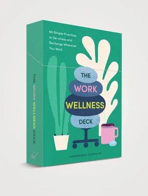 The Work Wellness Deck: 60 Simple Practices to De-stress and Recharge Wherever You Work