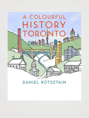 A Colourful History Toronto Colouring Book