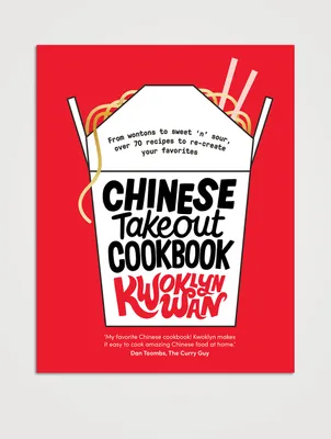 Chinese Takeout Cookbook: From Chop Suey to Sweet 'n' Sour, Over 70 Recipes to Re-create Your Favourites