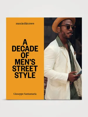 Men in This Town: A Decade of Men's Street Style