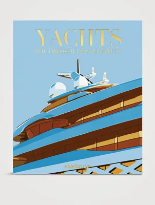 Yachts: The Impossible Collection