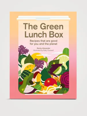 The Green Lunch Box: Recipes That Are Good For You And The Planet