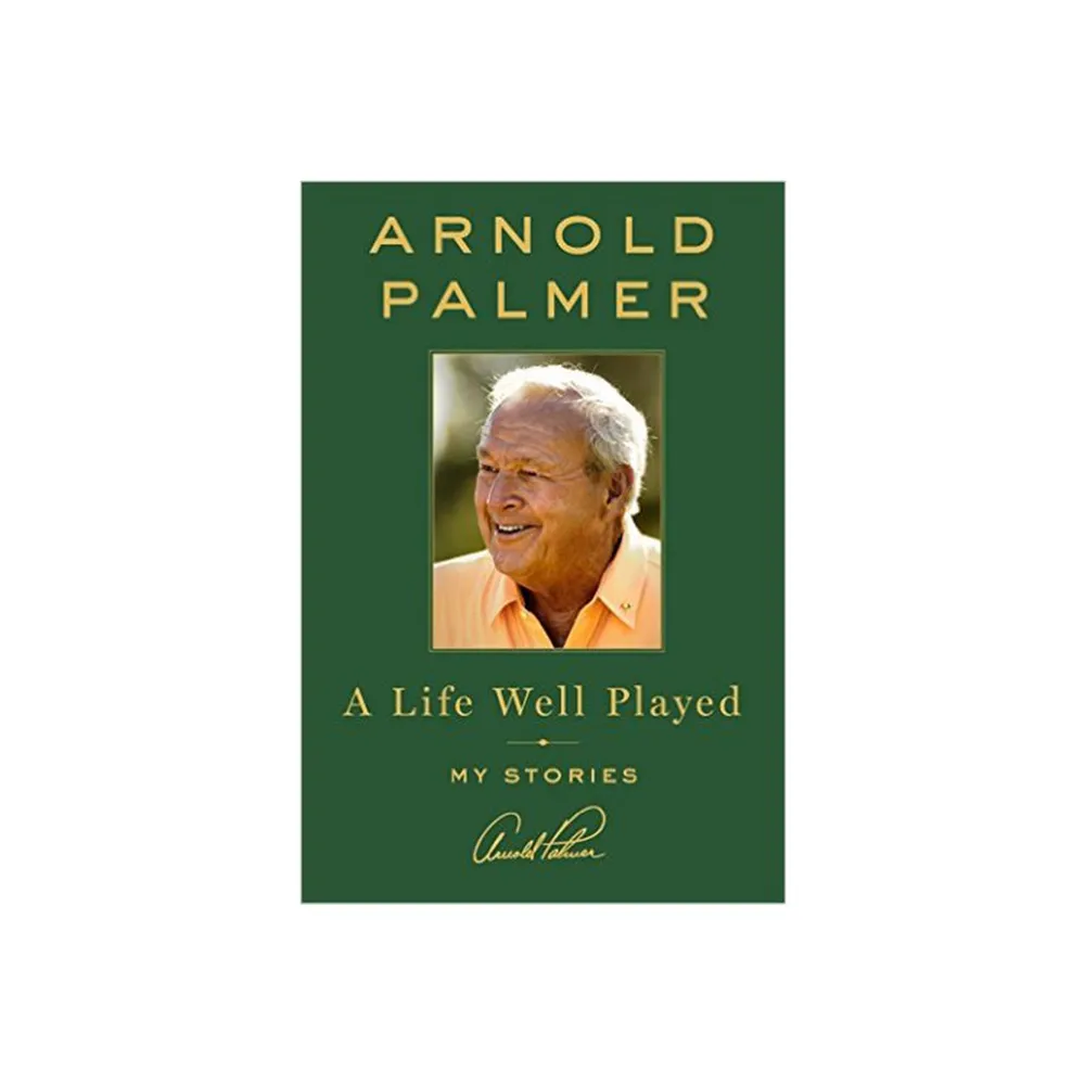 Arnold Palmer A Life Well Played Golf Book