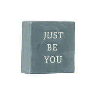 Linden “Just Be You” Porcelain Tabletop Square Art Plaque, 4.1in W x 4in H x 1.4in D