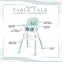Dream On Me Portable 2 In 1 Table Talk High Chair |Convertible |Compact High Chair |Light Weight Portable Highchair