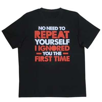 No Need To Repeat Yourself Men's Short Sleeve Tee Shirt Black Xl
