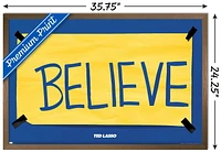 Ted Lasso - Believe Wall Poster with Push Pins, 14.725" x 22.375"