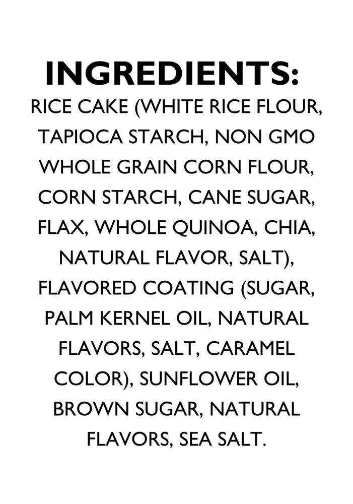 SNACK, A smooth, rich caramel flavor with that perfect balance of a sweet and salty crunch.
<ul>
<li>Rice Crips Reinvented - A lighter take on cookies that's sweet, delightfully crunchy, and totally satisfying but won't ruin your diet.</li>
<li>A Delicious Obsession - Unlike those weight los</li></ul>