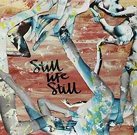 Still Life Still - Girls Come Too (vinyl)