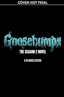 Goosebumps: The Season 2 Novel