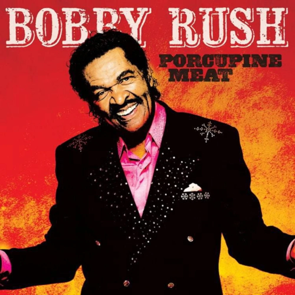 Bobby Rush - Porcupine Meat (vinyl)