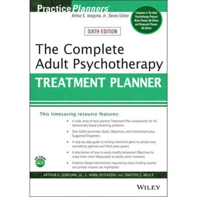 The Complete Adult Psychotherapy Treatment Planner - By Arthur E Jongsma, L Mark Peterson, Timothy J Bruce
