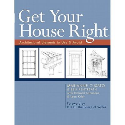Alibris Books Get Your House Right: Architectural Elements To Use & Avoid - By Marianne Cusato, Ben Pentreath, Richard Sammons | Bramalea City Centre