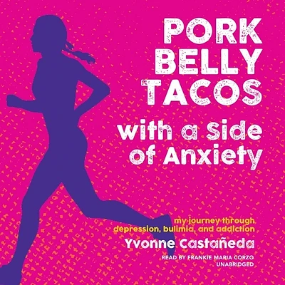 Pork Belly Tacos with a Side of Anxiety: My Journey Through Depression, Bulimia