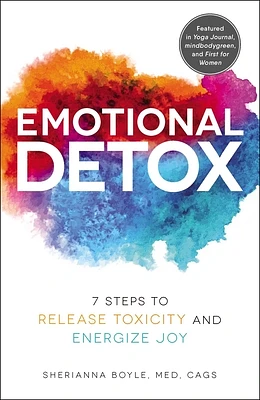 Emotional Detox: 7 Steps to Release Toxicity and Energize Joy (Paperback)