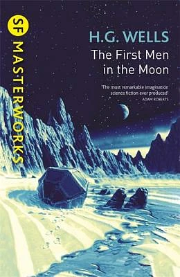 The First Men In The Moon (S.F. MASTERWORKS) (Paperback)