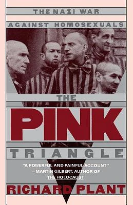 The Pink Triangle: The Nazi War Against Homosexuals (Paperback)