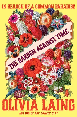 The Garden Against Time: In Search of a Common Paradise (Hardcover)